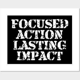 Focused Action Lasting Impact Posters and Art